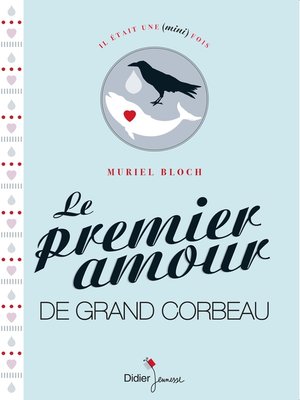 cover image of Le Premier Amour de Grand Corbeau